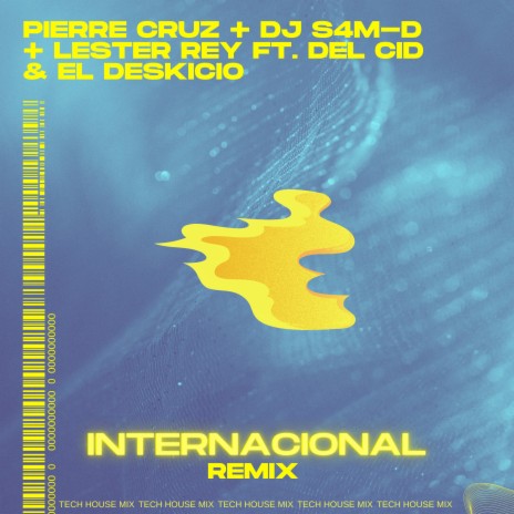 Internacional (Remix) ft. Lester Rey, DJ S4M-D, El Deskicio & Del Cid | Boomplay Music