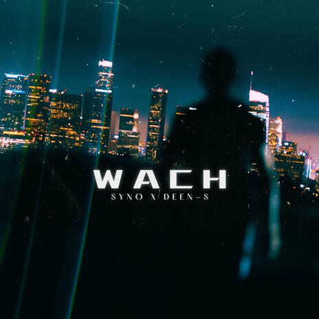 WACH ft. Deen-S | Boomplay Music