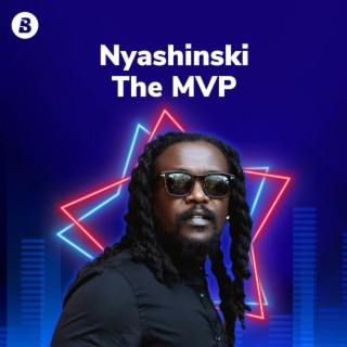 Nyashinski The MVP