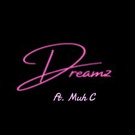 Dreamz ft. Muh C | Boomplay Music