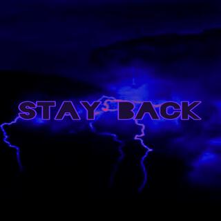 STAY BACK