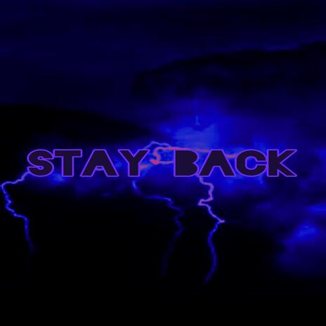 STAY BACK ft. STG AMoney