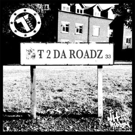 T 2 Da Roadz | Boomplay Music