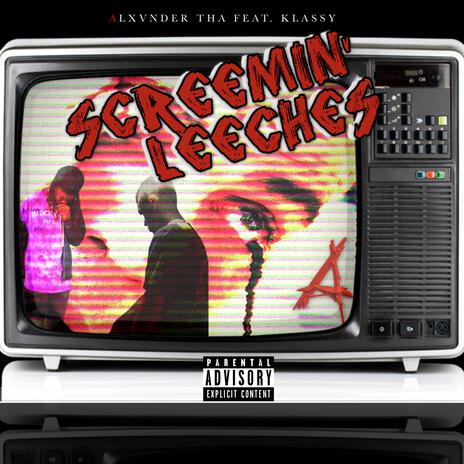 Screemin' Leeches ft. Klassy | Boomplay Music