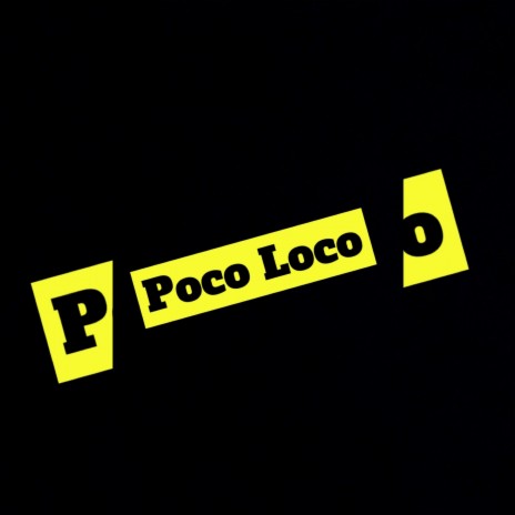 Poco Loco | Boomplay Music