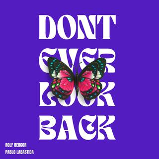 Don´t ever look back