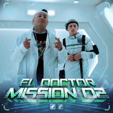 EL DOCTOR | Mission 02 ft. El Doctor | Boomplay Music