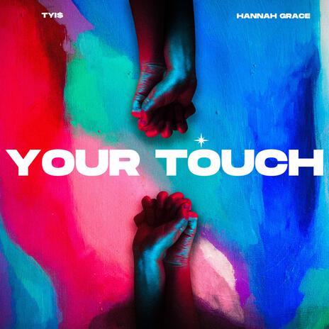 Your Touch ft. Hannah Grace | Boomplay Music