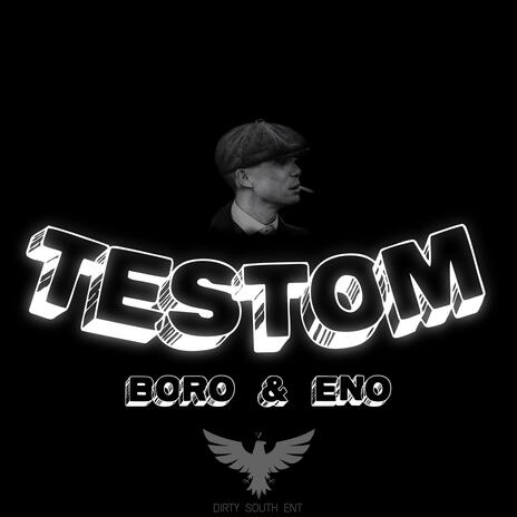 Testom ft. BORO & ENO | Boomplay Music