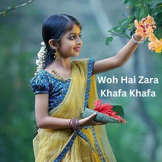 Woh Hai Zara Khafa Khafa