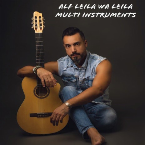 Alf Leila Wa Leila Multi Instruments | Boomplay Music