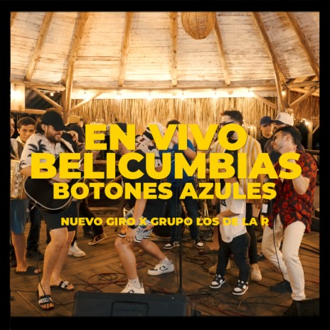 Belicumbias Botones Azules (En Vivo) ft. grupo los de la r | Boomplay Music