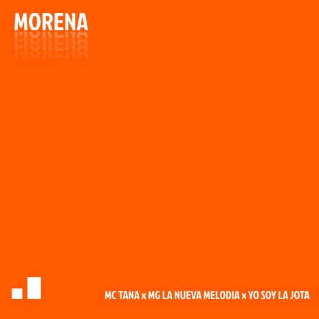 Morena ft. MG La Nueva Melodia & Yo Soy La Jota | Boomplay Music