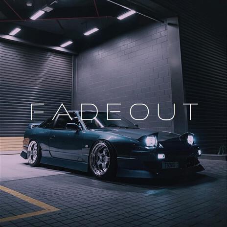 FADEOUT | Boomplay Music