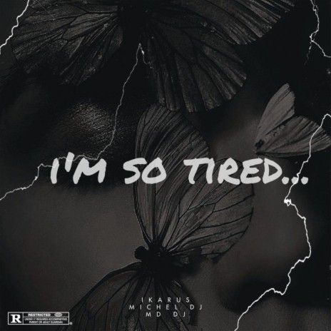 i'm so tired... ft. Michel Dj & MD DJ | Boomplay Music