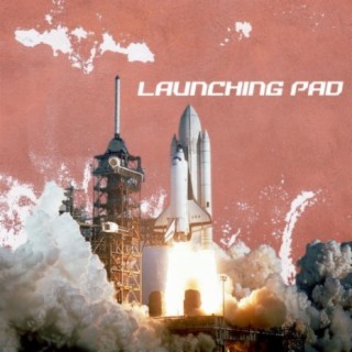 LAUNCHING PAD