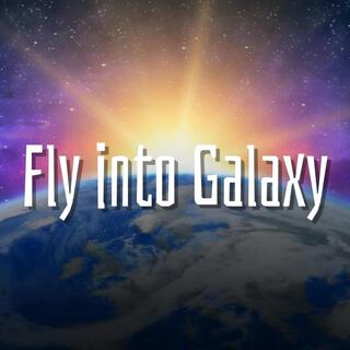 Fly into Galaxy