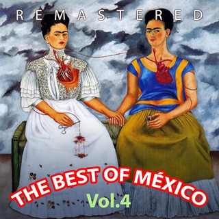 The Best of México, Vol. 4 (Remastered)