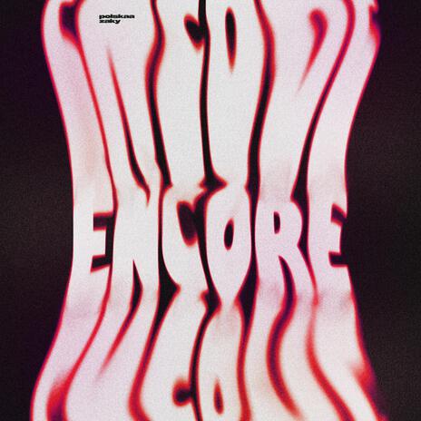 ENCORE ft. Zaky | Boomplay Music