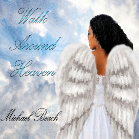 Walk Around Heaven | Boomplay Music