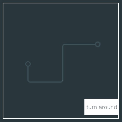 Turn Around | Boomplay Music