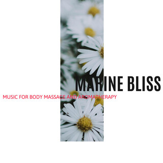 Marine Bliss - Music for Body Massage and Aromatherapy