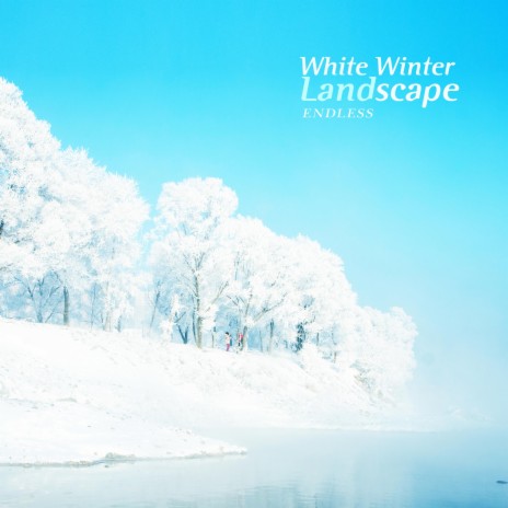 White Winter Landscape | Boomplay Music