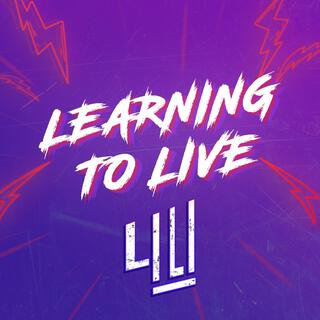 Learning To Live