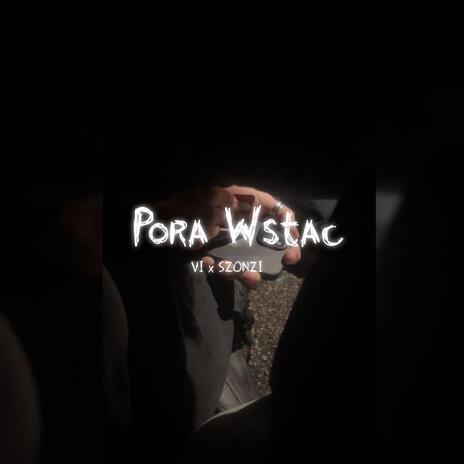 PORA WSTAĆ ft. Szonzi | Boomplay Music