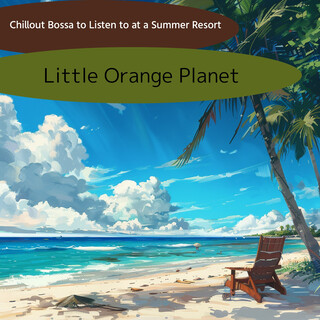 Chillout Bossa to Listen to at a Summer Resort