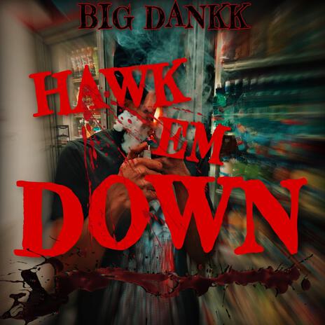 Hawk Em Down | Boomplay Music