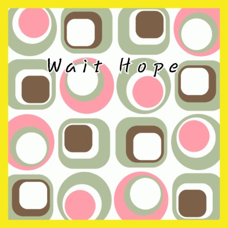 Wait Hope | Boomplay Music