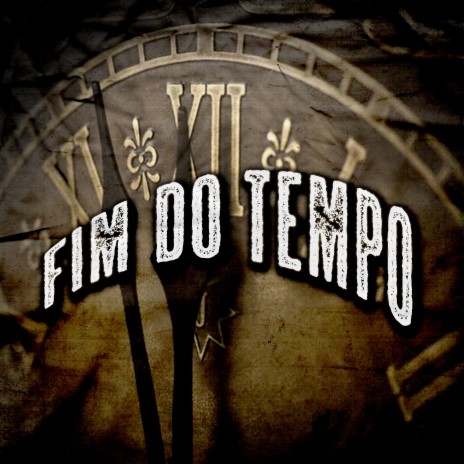 Fim do Tempo | Boomplay Music