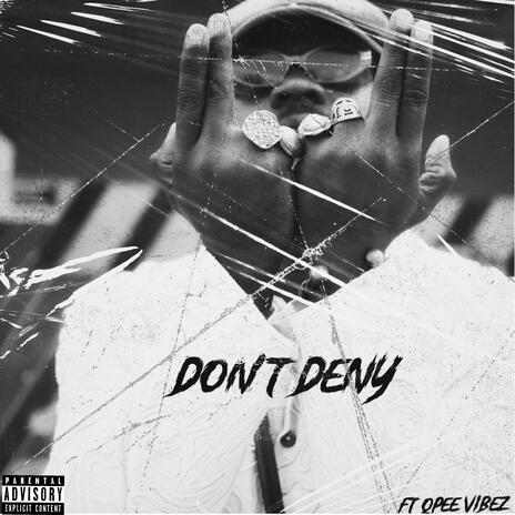 DONT DENY (Radio Edit) ft. Qpee Vibez | Boomplay Music