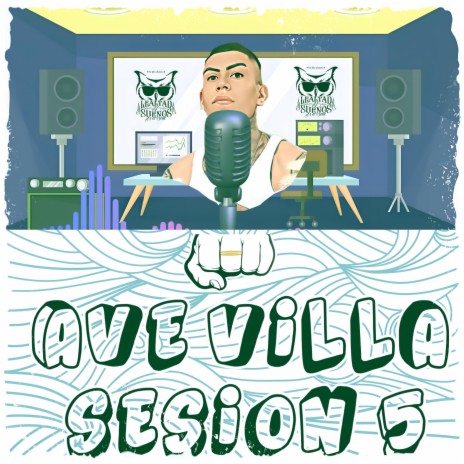 Sesión 5 Ave villa | Boomplay Music