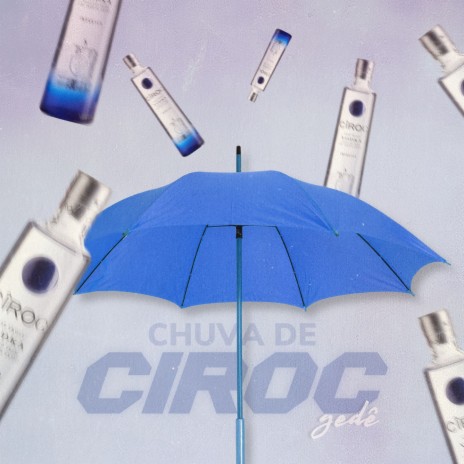 Chuva de Ciroc | Boomplay Music