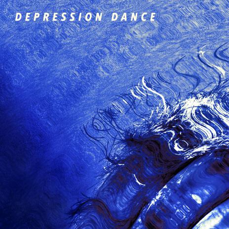 Depression dance | Boomplay Music