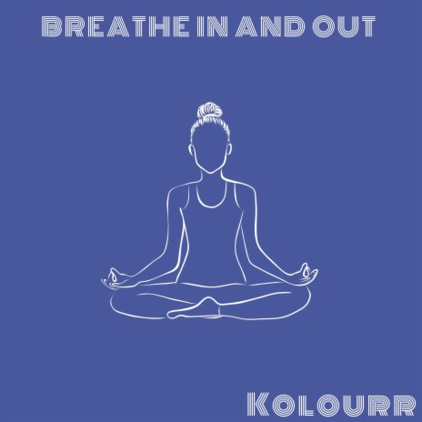 Breathe In And Out | Boomplay Music