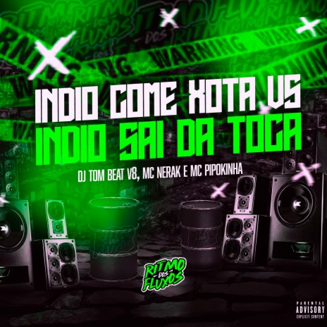 Indio Come Xota VS Indio Sai da Toca ft. MC Nerak & MC TOM BEAT V8 | Boomplay Music