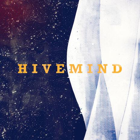 Hivemind ft. Kai Livermore & Daniel Zamir | Boomplay Music