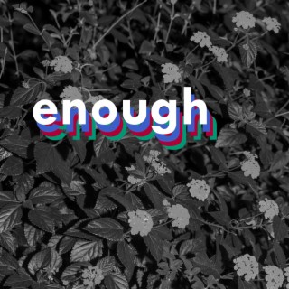 enough lyrics | Boomplay Music