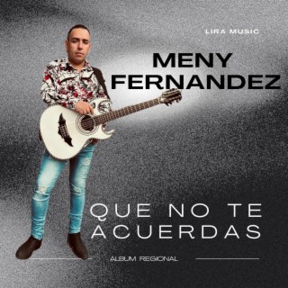 Que No Te Acuerdas (Version Regional) lyrics | Boomplay Music