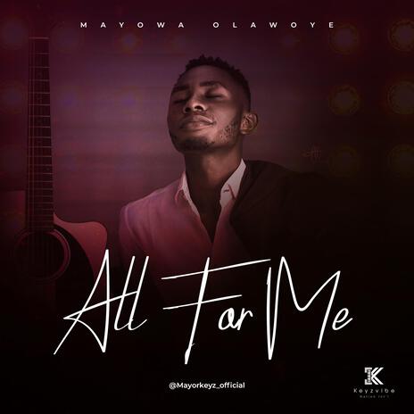 All For Me | Boomplay Music