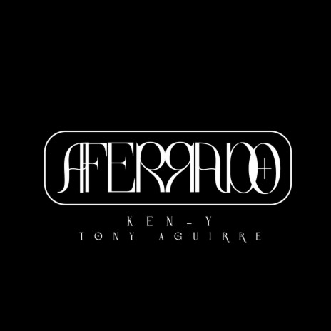 Aferrado ft. Tony Aguirre | Boomplay Music