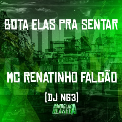 Bota Elas pra Sentar ft. Dj NG3 | Boomplay Music