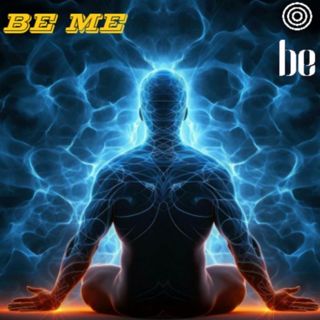 Be Me | Boomplay Music
