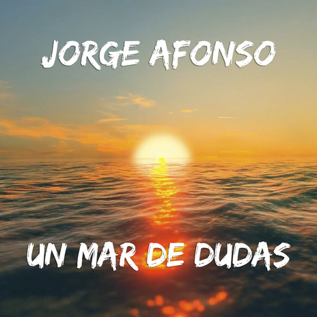 Un mar de dudas | Boomplay Music