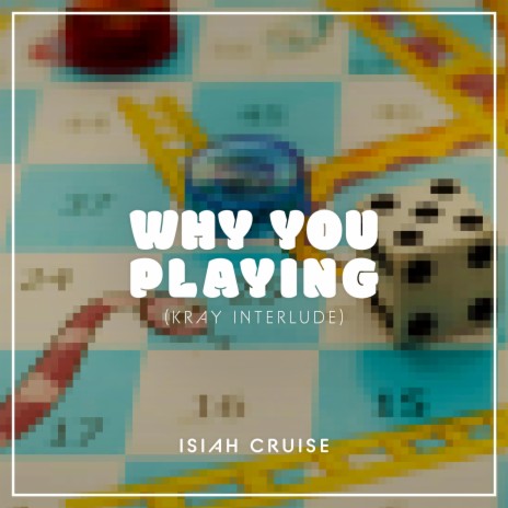 Why You Playing Kray Interlude | Boomplay Music