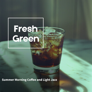 Summer Morning Coffee and Light Jazz