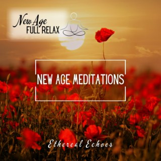 Ethereal Echoes: New Age Meditations